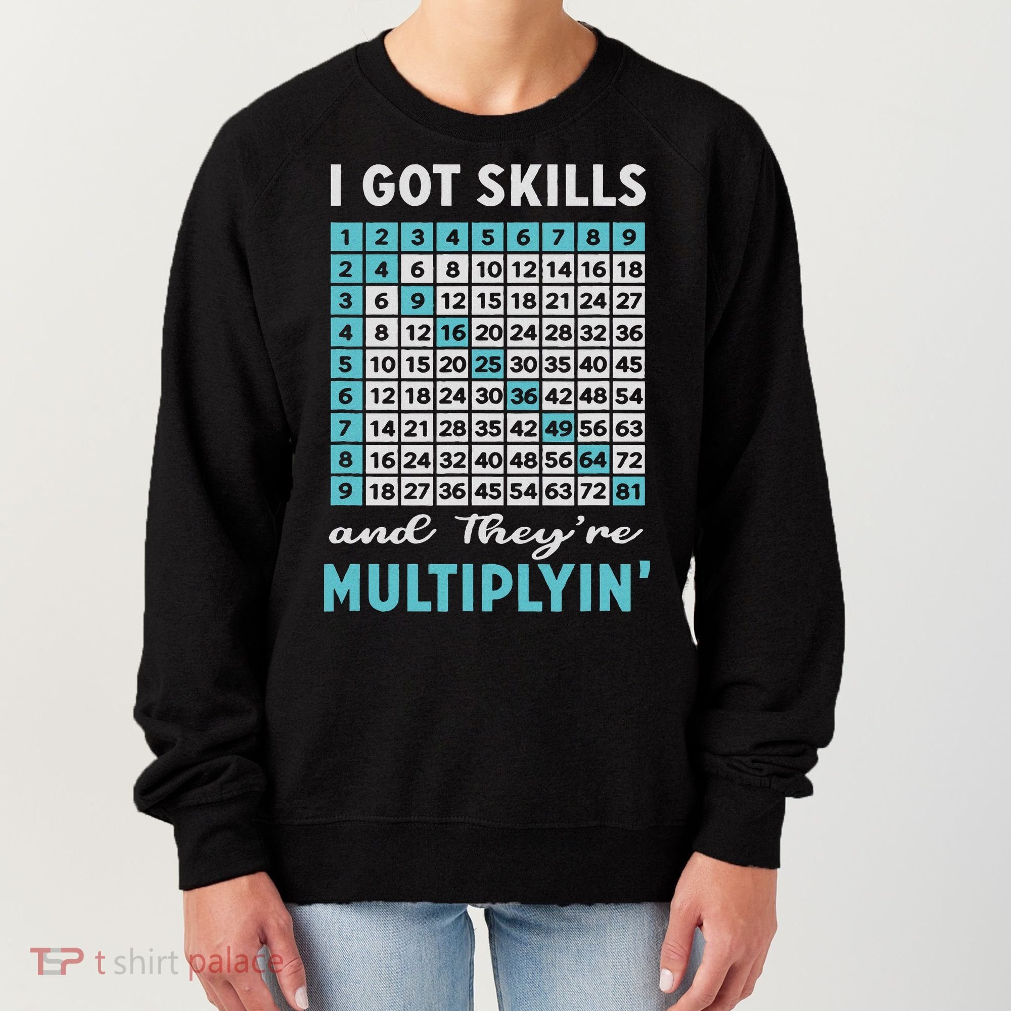 I Got Skills And They're Multiplying Women's Sweatshirt