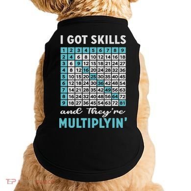 I Got Skills And They're Multiplying Doggie Tank