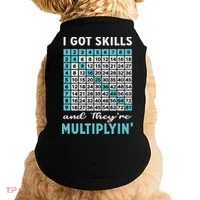 I Got Skills And They're Multiplying Doggie Tank thumb 0