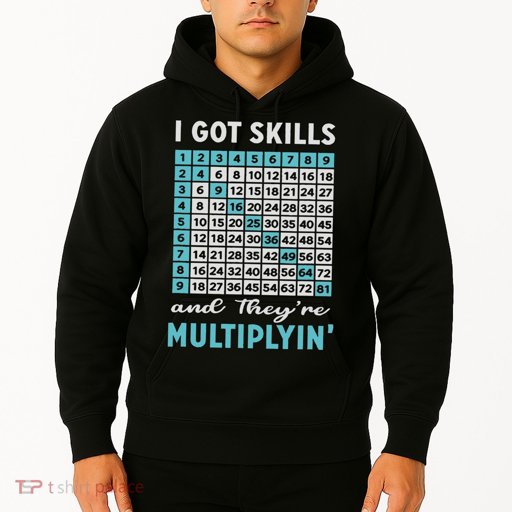 I Got Skills And They're Multiplying Hoodie