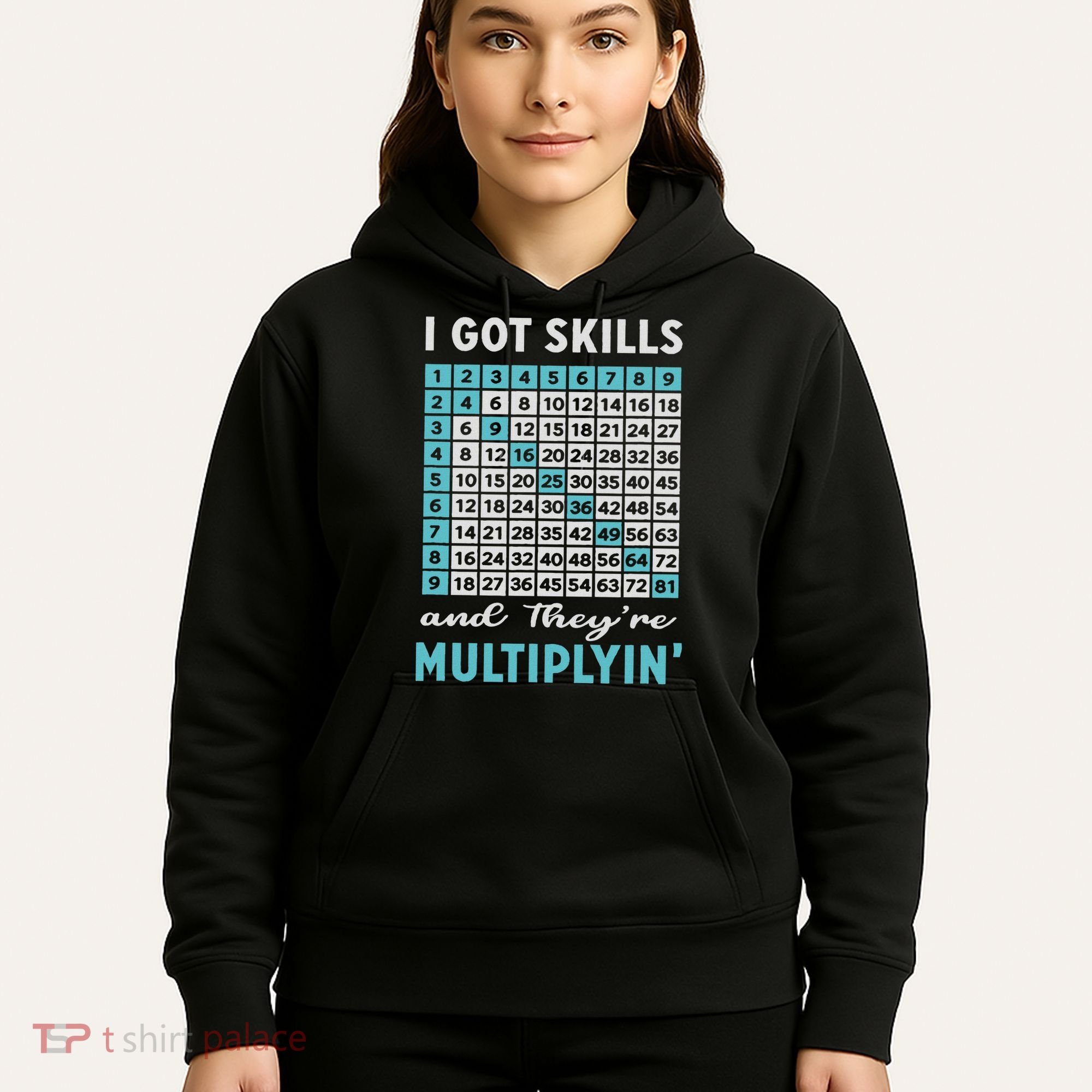 I Got Skills And They're Multiplying Hoodie