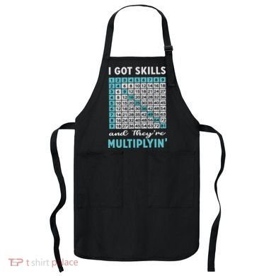 I Got Skills And They're Multiplying Apron