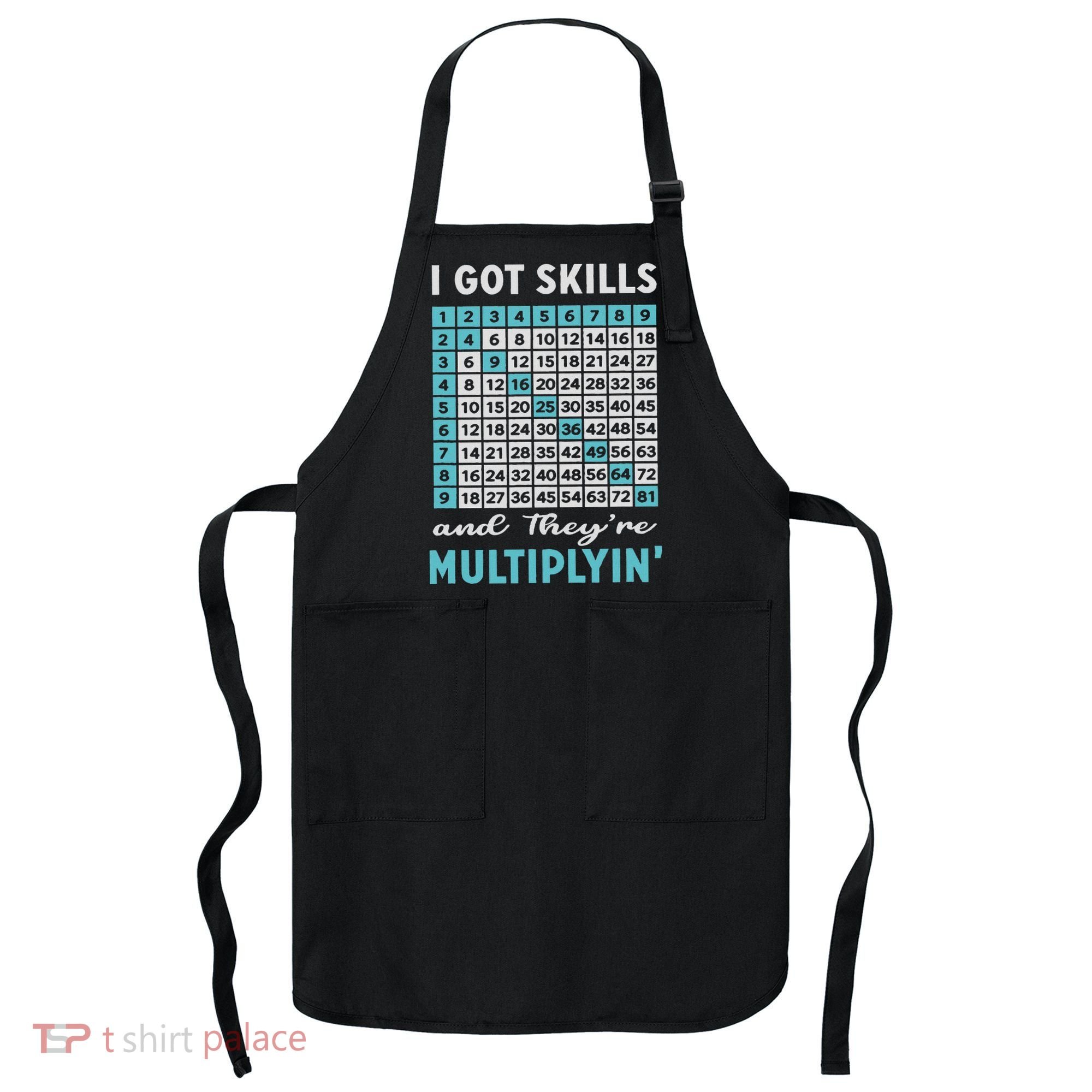 I Got Skills And They're Multiplying Apron