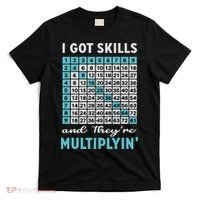 I Got Skills And They're Multiplying T-Shirt thumb 0