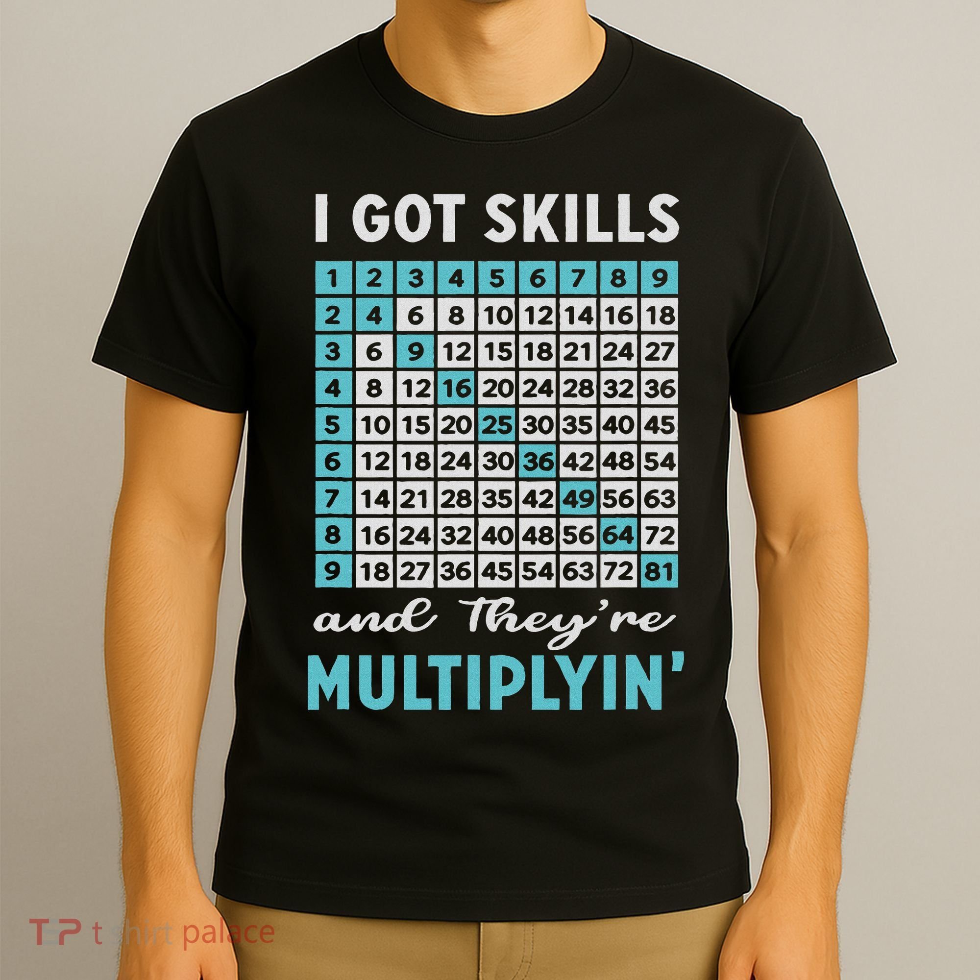 I Got Skills And They're Multiplying T-Shirt