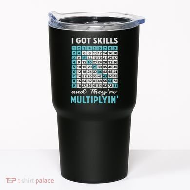 I Got Skills And They're Multiplying Tumbler