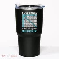I Got Skills And They're Multiplying Tumbler thumb 0