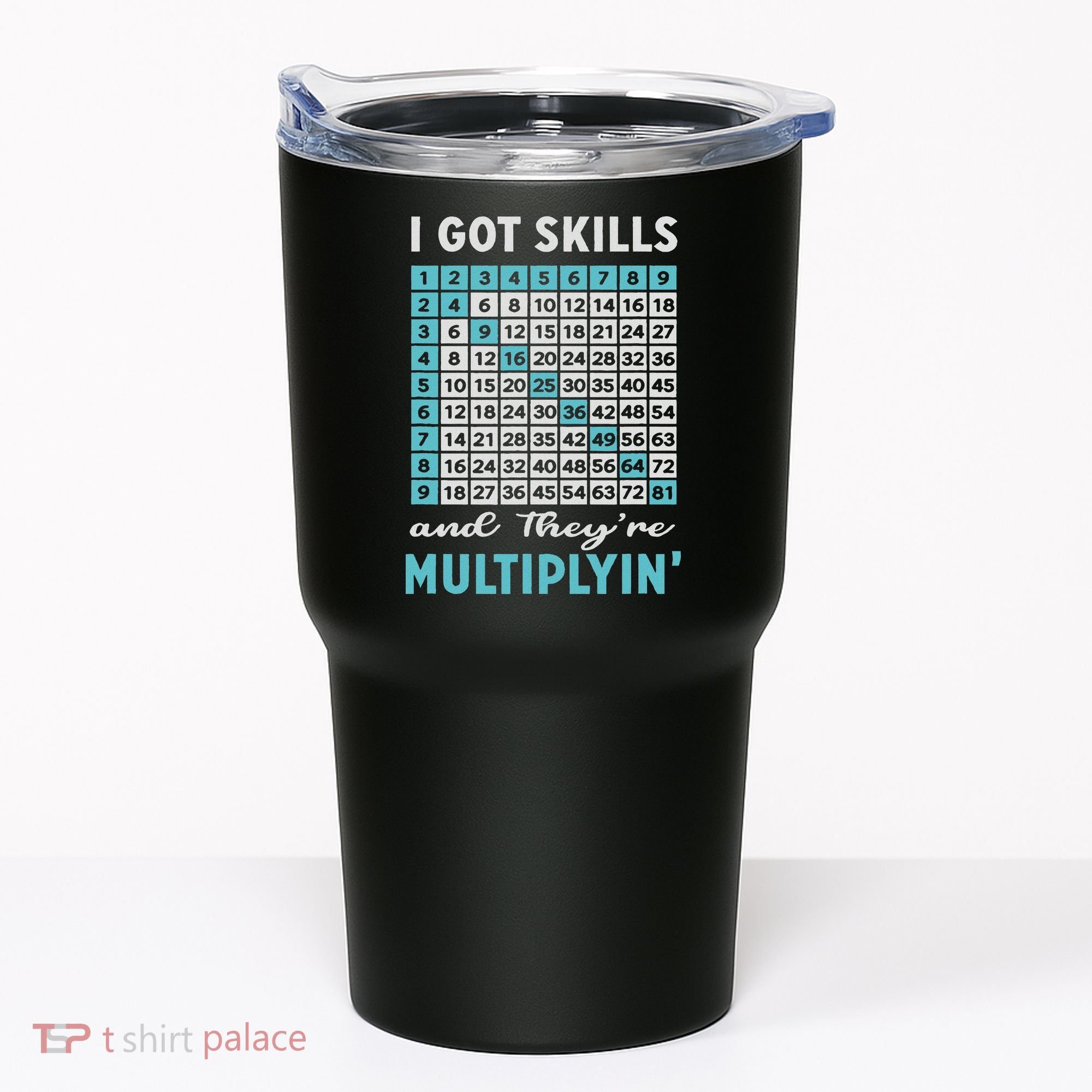 I Got Skills And They're Multiplying Tumbler