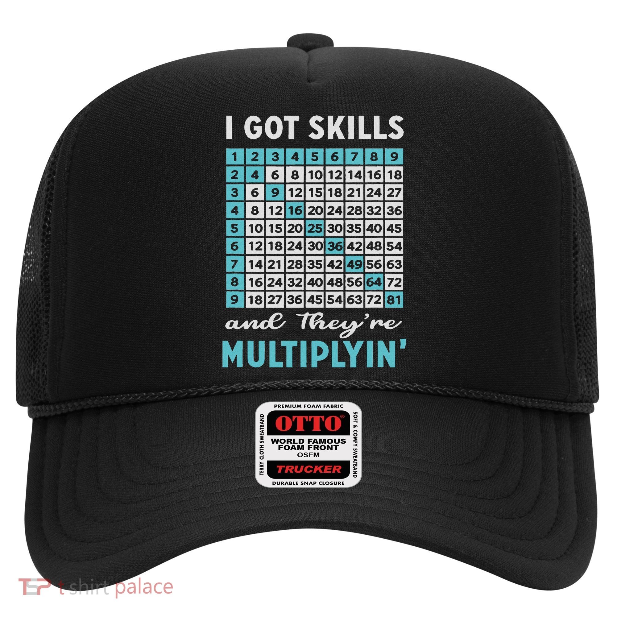 I Got Skills And They're Multiplying Hat