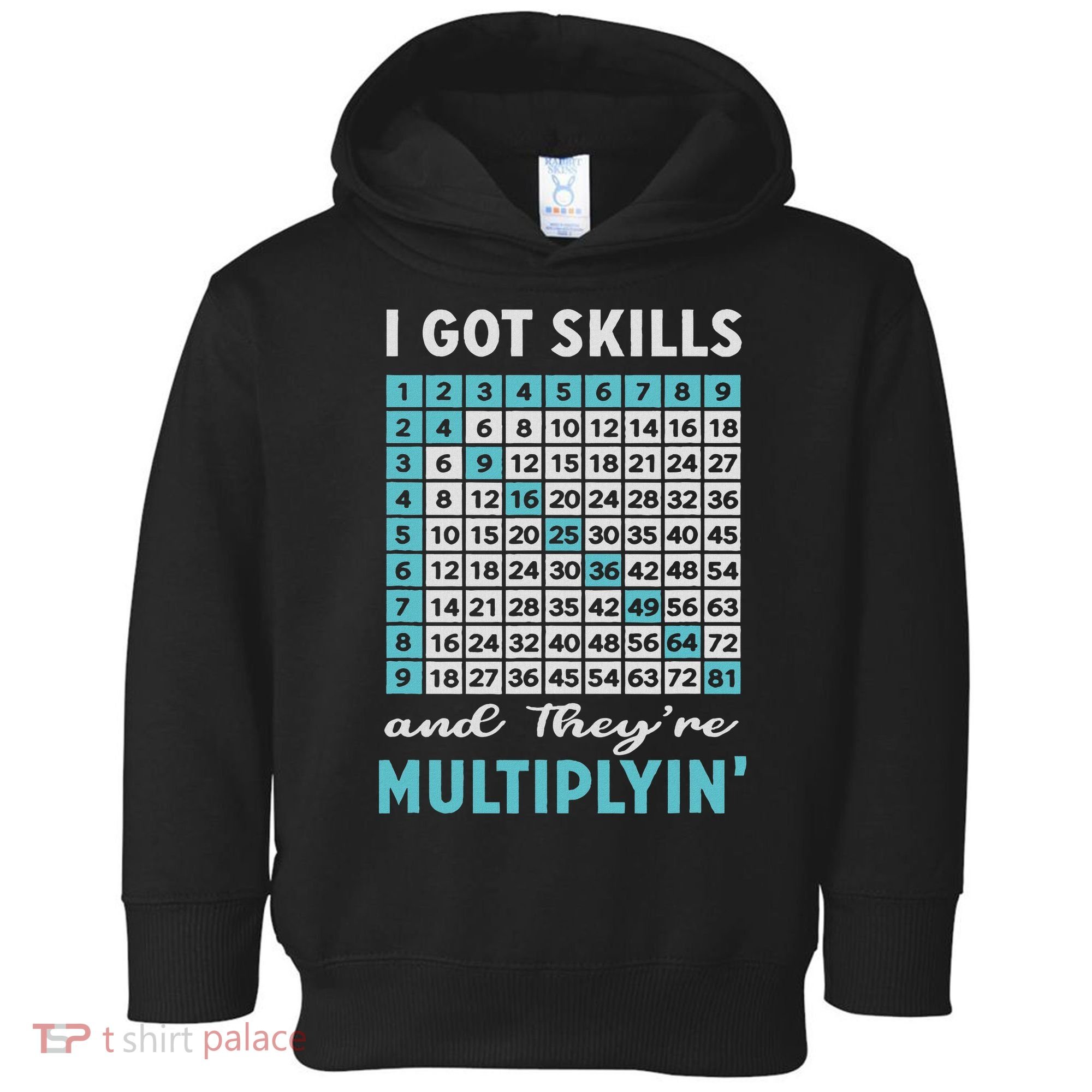 I Got Skills And They're Multiplying Toddler Hoodie