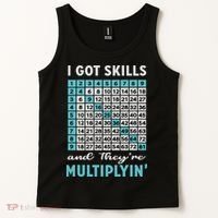 I Got Skills And They're Multiplying Tank Top thumb 2
