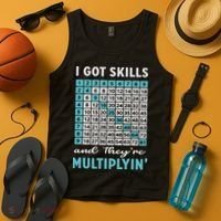 I Got Skills And They're Multiplying Tank Top thumb 4