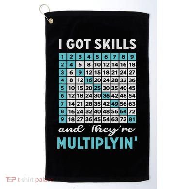 I Got Skills And They're Multiplying Golf Towel