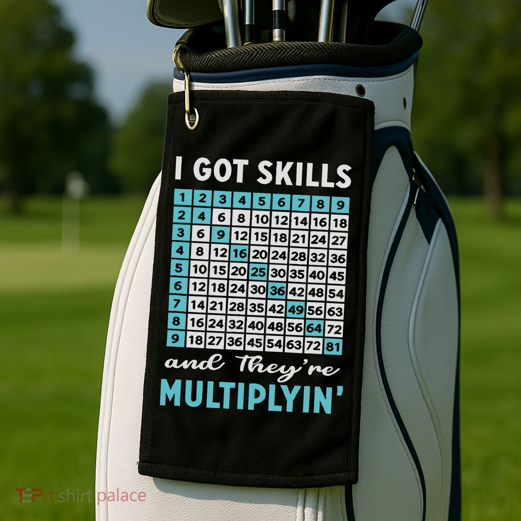 I Got Skills And They're Multiplying Golf Towel