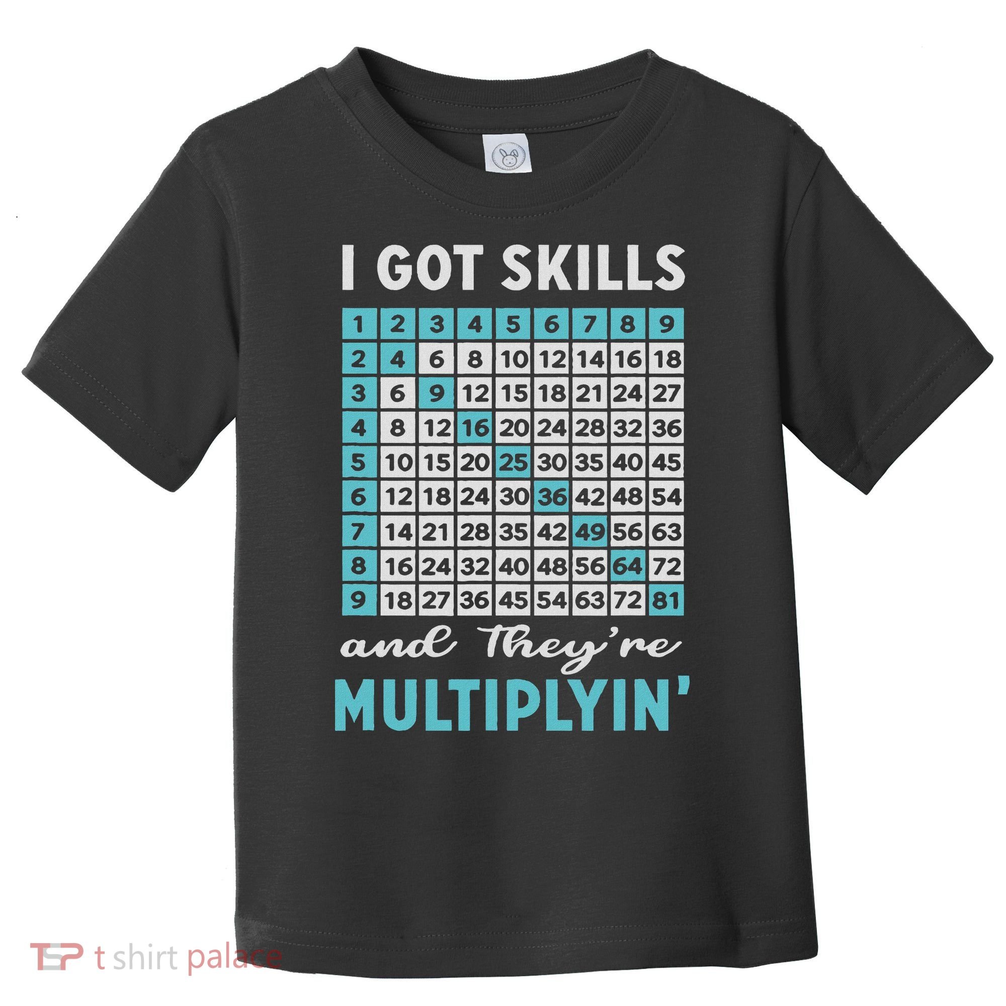 I Got Skills And They're Multiplying Toddler T-Shirt