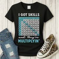 I Got Skills And They're Multiplying Women's T-Shirt thumb 3