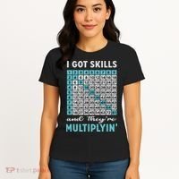 I Got Skills And They're Multiplying Women's T-Shirt thumb 4