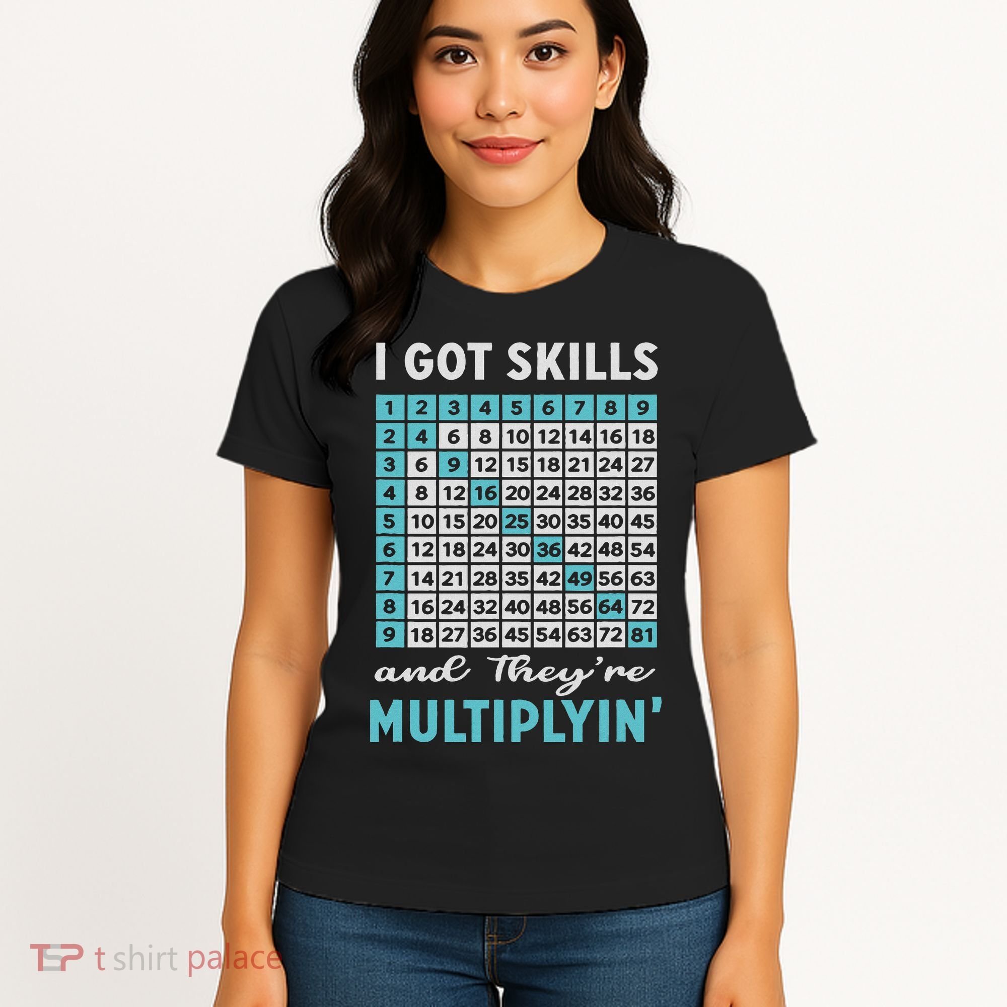 I Got Skills And They're Multiplying Women's T-Shirt