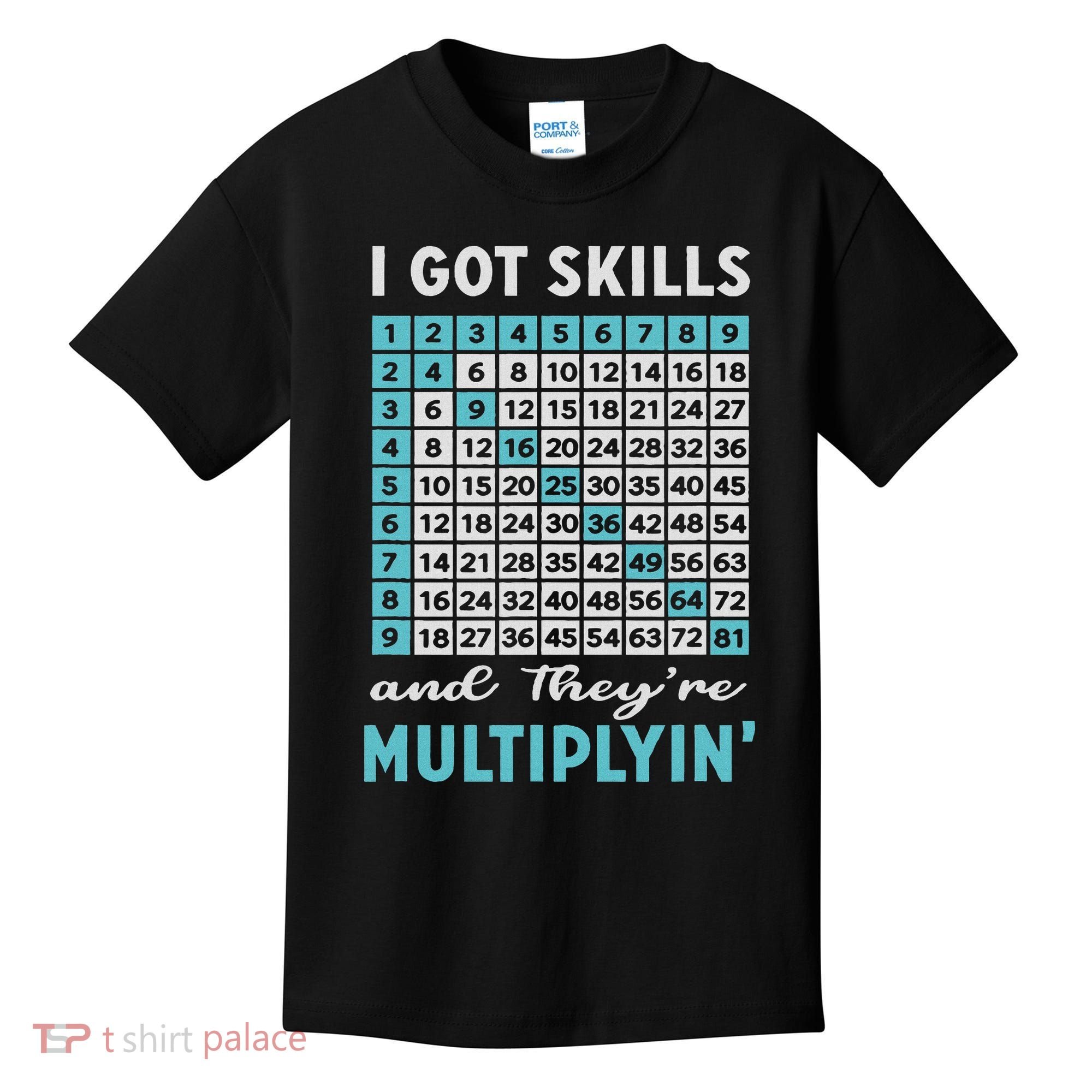 I Got Skills And They're Multiplying Kids T-Shirt
