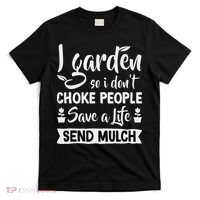 I Garden So I Don't Choke People Gardener Gardening Plant T-Shirt thumb 0