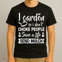 I Garden So I Don't Choke People Gardener Gardening Plant T-Shirt thumb 3