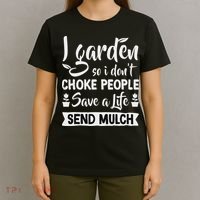 I Garden So I Don't Choke People Gardener Gardening Plant T-Shirt thumb 4