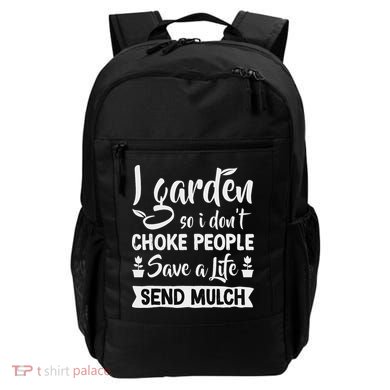 I Garden So I Don't Choke People Gardener Gardening Plant Backpack