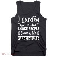 I Garden So I Don't Choke People Gardener Gardening Plant Tank Top thumb 0