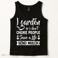 I Garden So I Don't Choke People Gardener Gardening Plant Tank Top thumb 2