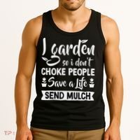 I Garden So I Don't Choke People Gardener Gardening Plant Tank Top thumb 3