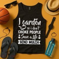 I Garden So I Don't Choke People Gardener Gardening Plant Tank Top thumb 4