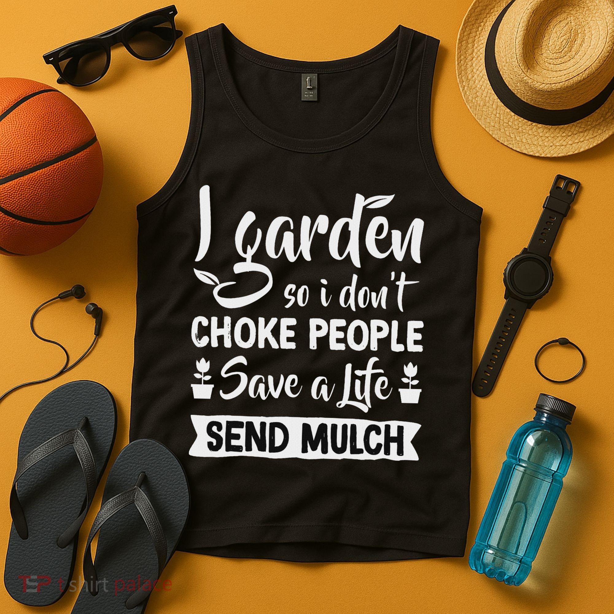 I Garden So I Don't Choke People Gardener Gardening Plant Tank Top
