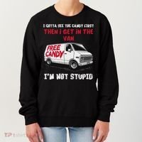 I Gotta See The Candy First Then I Get In The Van Man Women Women's Sweatshirt thumb 0