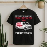 I Gotta See The Candy First Then I Get In The Van Man Women T-Shirt thumb 2