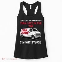 I Gotta See The Candy First Then I Get In The Van Man Women Women's Tank Top thumb 0