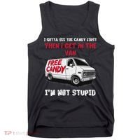I Gotta See The Candy First Then I Get In The Van Man Women Tank Top thumb 0