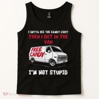 I Gotta See The Candy First Then I Get In The Van Man Women Tank Top thumb 2
