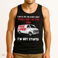 I Gotta See The Candy First Then I Get In The Van Man Women Tank Top thumb 3