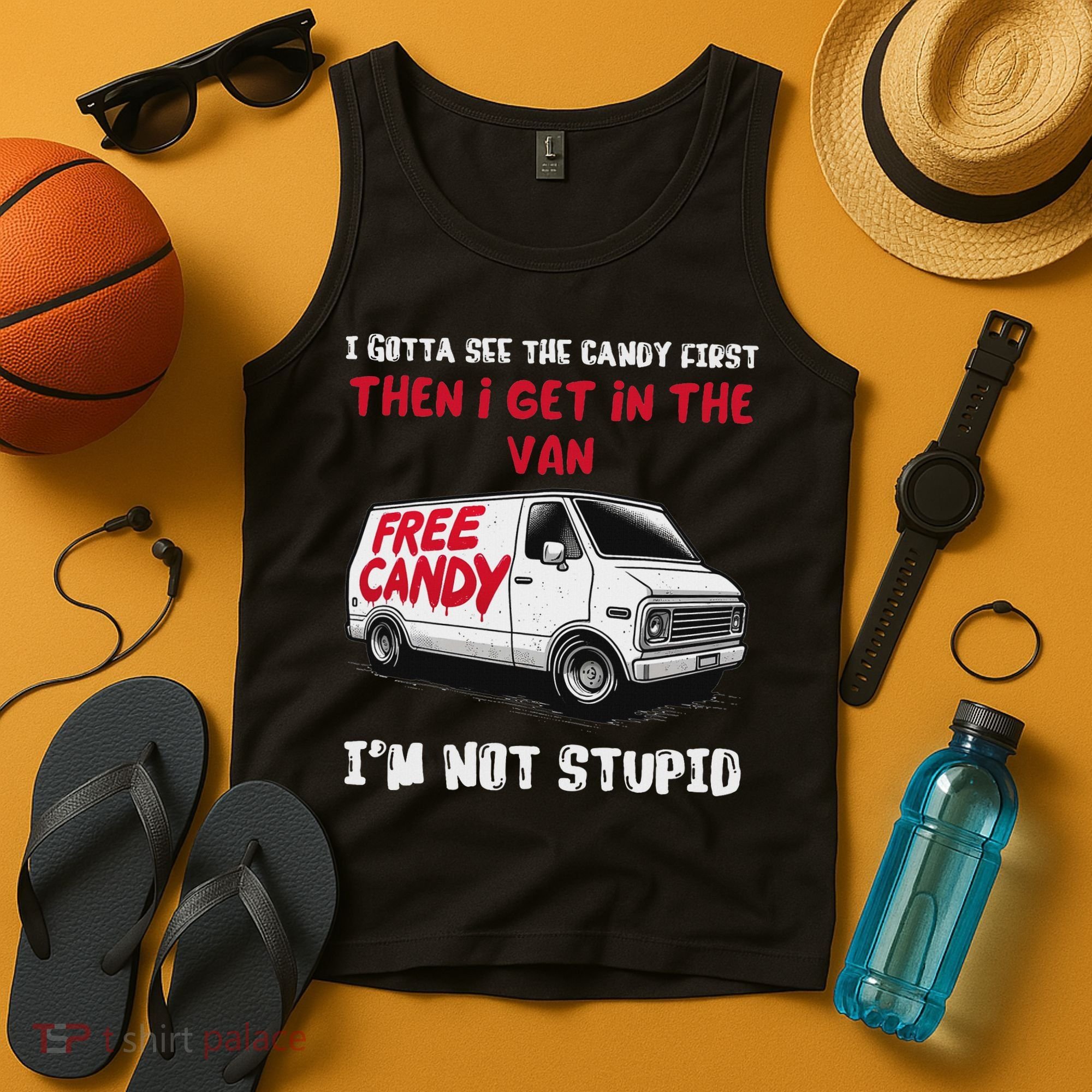 I Gotta See The Candy First Then I Get In The Van Man Women Tank Top