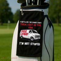 I Gotta See The Candy First Then I Get In The Van Man Women Golf Towel thumb 2