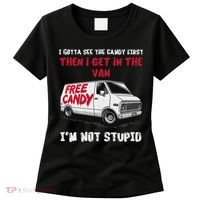 I Gotta See The Candy First Then I Get In The Van Man Women Women's T-Shirt thumb 0