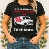 I Gotta See The Candy First Then I Get In The Van Man Women Women's T-Shirt thumb 2