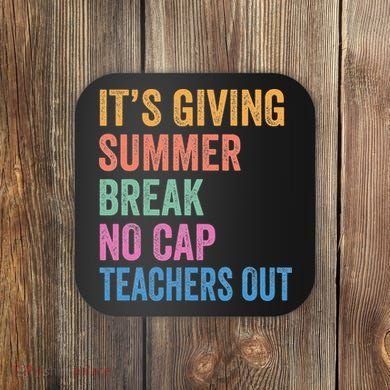 Its Giving Summer Break No Cap Funny Teacher Last Day Coaster