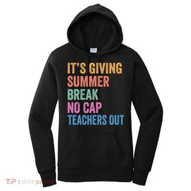 Its Giving Summer Break No Cap Funny Teacher Last Day Women's Hoodie