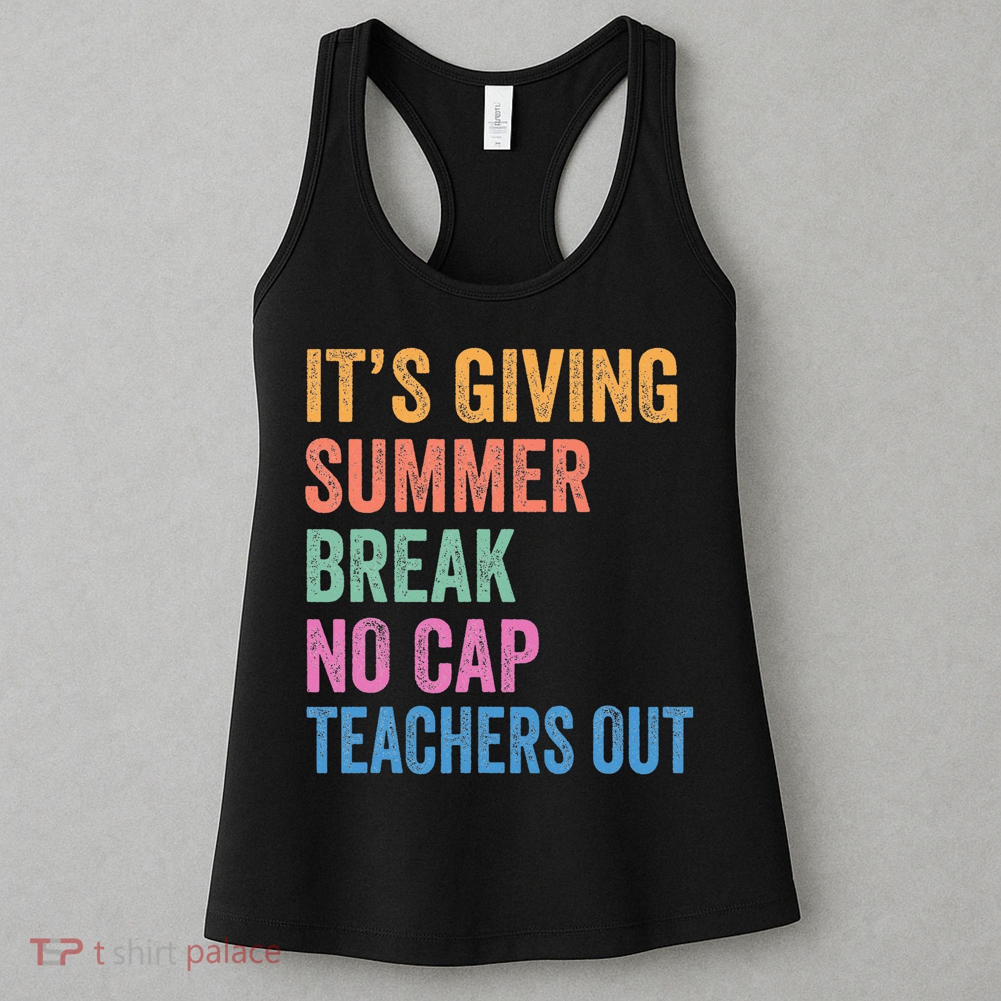 Its Giving Summer Break No Cap Funny Teacher Last Day Women's Tank Top