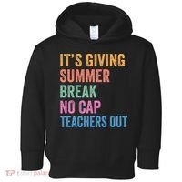 Its Giving Summer Break No Cap Funny Teacher Last Day Toddler Hoodie thumb 0