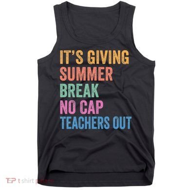 Its Giving Summer Break No Cap Funny Teacher Last Day Tank Top