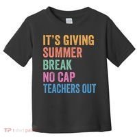 Its Giving Summer Break No Cap Funny Teacher Last Day Toddler T-Shirt thumb 0