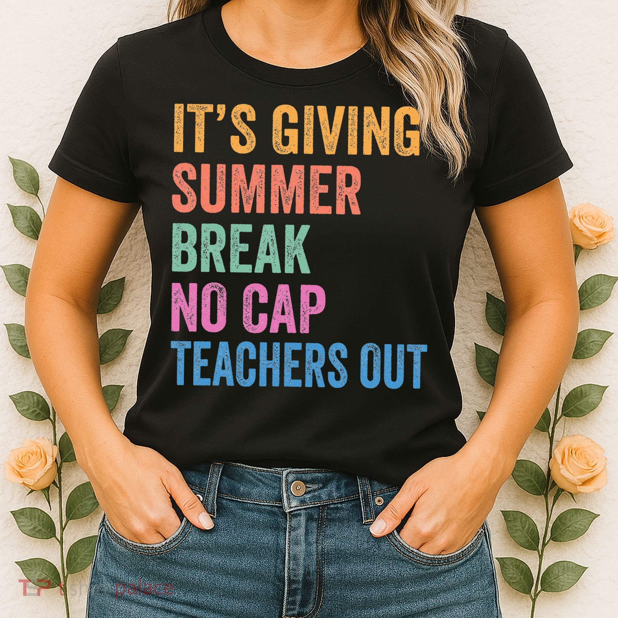 Its Giving Summer Break No Cap Funny Teacher Last Day Women's T-Shirt
