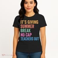Its Giving Summer Break No Cap Funny Teacher Last Day Women's T-Shirt thumb 4